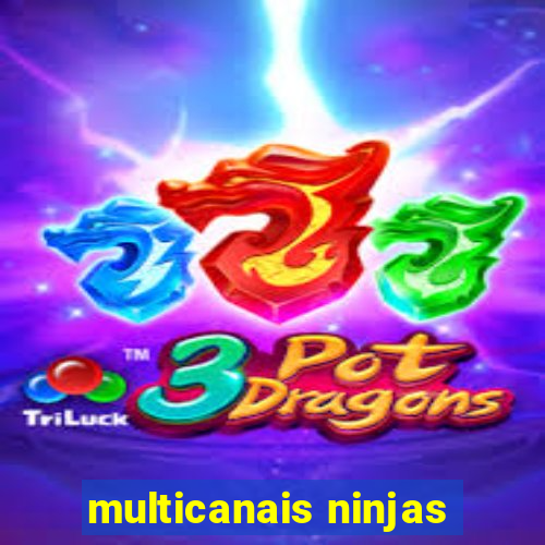 multicanais ninjas